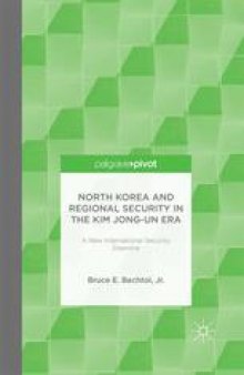 North Korea and Regional Security in the Kim Jong-un Era: A New International Security Dilemma