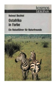 Ostafrika in Farbe. Ein Reisefuhrer fur Naturfreunde