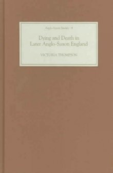 Dying and Death in Later Anglo-Saxon England 