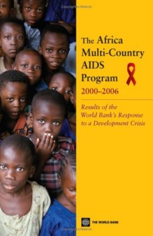 The Africa Multi-Country AIDS Program 2000-2006: Results of the World Bank's Response to a Development Crisis