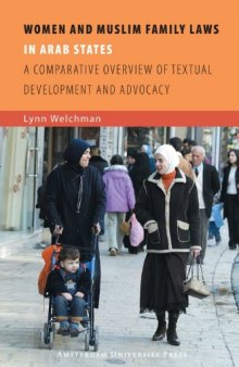 Women and Muslim Family Laws in Arab States: A Comparative Overview of Textual Development and Advocacy