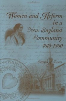 Women and Reform in a New England Community, 1815-1860