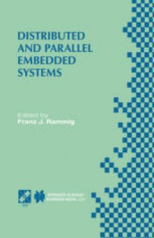 Distributed and Parallel Embedded Systems: IFIP WG10.3/WG10.5 International Workshop on Distributed and Parallel Embedded Systems (DIPES’98) October 5–6, 1998, Schloß Eringerfeld, Germany