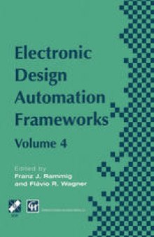 Electronic Design Automation Frameworks: Proceedings of the fourth International IFIP WG 10.5 working conference on electronic design automation frameworks