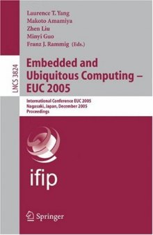 Embedded and Ubiquitous Computing – EUC 2005: International Conference EUC 2005, Nagasaki, Japan, December 6-9, 2005. Proceedings