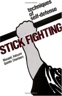 Stick Fighting: Techniques of  Self-Defense