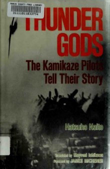 Thunder Gods: The Kamikaze Pilots Tell Their Story