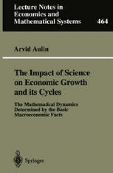 The Impact of Science on Economic Growth and its Cycles: The Mathematical Dynamics Determined by the Basic Macroeconomic Facts