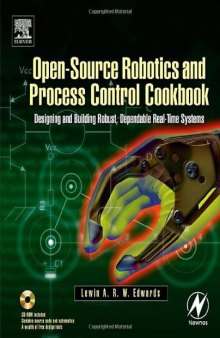 Open-Source Robotics and Process Control Cookbook: Designing and Building Robust, Dependable Real-time Systems
