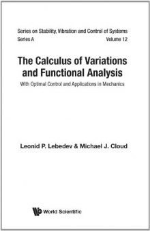 The Calculus of Variations and Functional Analysis With Optimal Control and Applications in Mechanics (Series on Stability, Vibration and Control of Systems, Series A - Vol. 12)  