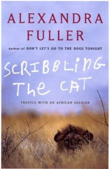 Scribbling The Cat: Travel With an African Soldier