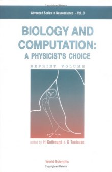 Biology and Computation: A Physicist's Choice (Advanced Series in Neuroscience, Vol. 3)