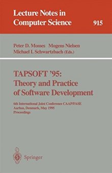 TAPSOFT '95: Theory and Practice of Software Development: 6th International Joint Conference CAAP/FASE Aarhus, Denmark, May 22–26, 1995 Proceedings