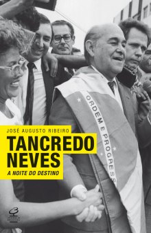 Tancredo Neves - A noite do destino