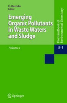 Series Anthropogenic Compounds: Emerging Organic Pollution in Waste Waters and Sludge, Vol. 1