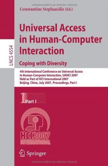 Universal Acess in Human Computer Interaction. Coping with Diversity: 4th International Conference on Universal Access in Human-Computer Interaction, UAHCI 2007, Held as Part of HCI International 2007, Beijing, China, July 22-27, 2007, Proceedings, Part I