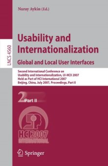 Usability and Internationalization. Global and Local User Interfaces: Second International Conference on Usability and Internationalization, UI-HCII 2007, ... Applications, incl. Internet/Web, and HCI)