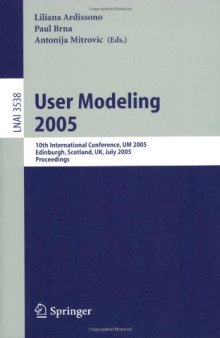 User Modeling 2005: 10th International Conference, UM 2005, Edinburgh, Scotland, UK, July 24-29, 2005. Proceedings