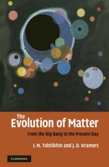 The Evolution of Matter. From the Big Bang to the Present Day