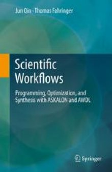 Scientific Workflows: Programming, Optimization, and Synthesis with ASKALON and AWDL