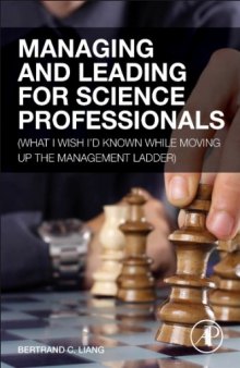 Managing and Leading for Science Professionals. (What I Wish I'd Known while Moving Up the Management Ladder)