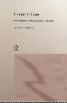 Present Hope: Philosophy, Architecture, Judaism