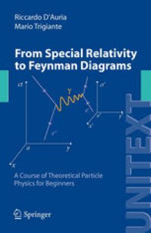 From Special Relativity to Feynman Diagrams: A Course of Theoretical Particle Physics for Beginners