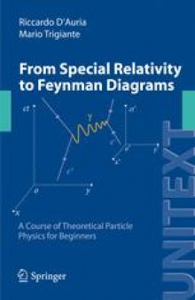 From Special Relativity to Feynman Diagrams: A Course of Theoretical Particle Physics for Beginners