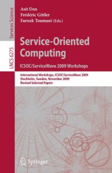 Service-Oriented Computing. ICSOC/ServiceWave 2009 Workshops: International Workshops, ICSOC/ServiceWave 2009, Stockholm, Sweden, November 23-27, 2009, Revised Selected Papers