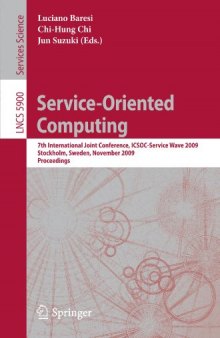 Service-Oriented Computing: 7th International Joint Conference, ICSOC-ServiceWave 2009, Stockholm, Sweden, November 24-27, 2009. Proceedings