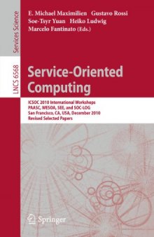 Service-Oriented Computing: ICSOC 2010 International Workshops, PAASC, WESOA, SEE, and SOC-LOG, San Francisco, CA, USA, December 7-10, 2010, Revised Selected Papers