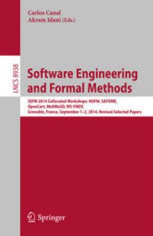 Software Engineering and Formal Methods: SEFM 2014 Collocated Workshops: HOFM, SAFOME, OpenCert, MoKMaSD, WS-FMDS, Grenoble, France, September 1-2, 2014, Revised Selected Papers