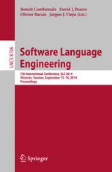 Software Language Engineering: 7th International Conference, SLE 2014, Västerås, Sweden, September 15-16, 2014. Proceedings