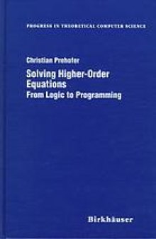 Solving Higher-Order Equations: From Logic to Programming