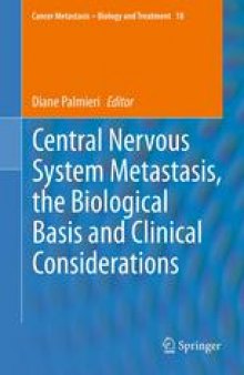Central Nervous System Metastasis, the Biological Basis and Clinical Considerations