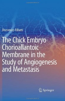 The Chick Embryo Chorioallantoic Membrane in the Study of Angiogenesis and Metastasis: The CAM assay in the study of angiogenesis and metastasis