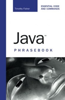 Java™ Phrasebook: Essential Code and Commands