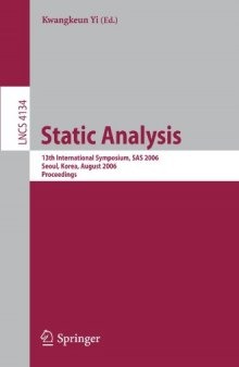 Static Analysis: 13th International Symposium, SAS 2006, Seoul, Korea, August 29-31, 2006. Proceedings