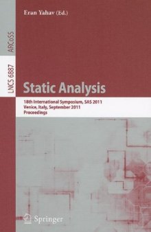Static Analysis: 18th International Symposium, SAS 2011, Venice, Italy, September 14-16, 2011. Proceedings