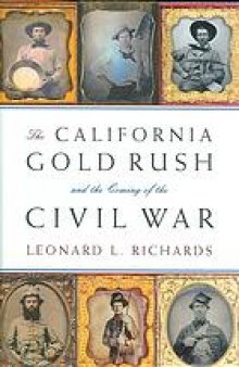 The California Gold Rush and the coming of the Civil War