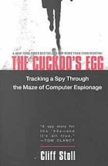 The cuckoo's egg : tracking a spy through the maze of computer espionage
