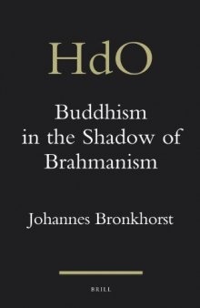 Buddhism in the Shadow of Brahmanism (Handbook of Oriental Studies)  