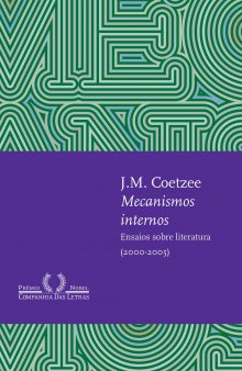 Mecanismos internos - Ensaios sobre literatura (2000-2005)