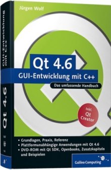 Qt 4.6 - GUI-Entwicklung mit C++: Das umfassende Handbuch  