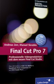 Final Cut Pro 7: Professionelle Videoproduktion mit dem neuen Final Cut Studio