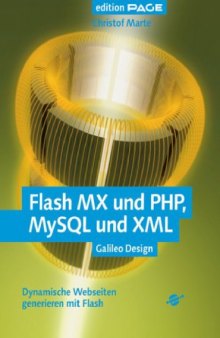 Flash MX und PHP, MySQL und XML : dynamische Webseiten generieren mit Flash