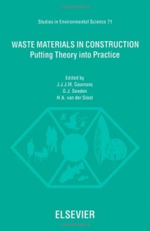 Waste materials in construction: putting theory into practice: proceedings of the International Conference on the Environmental and Technical Implications of Construction with Alternative Materials, WASCON'97, Houthem St. Gerlach, the Netherlands, 4-6 June 1997