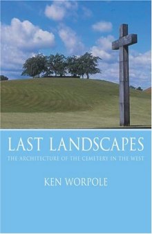 Last Landscapes: The Architecture of the Cemetery in the West