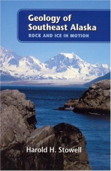 Geology of Southeast Alaska: Rock and Ice in Motion