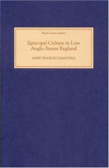 Episcopal Culture in Late Anglo-Saxon England (Anglo-Saxon Studies)  